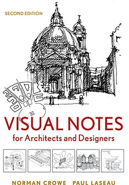 E-Book (pdf) Visual Notes for Architects and Designers von Norman Crowe, Paul Laseau