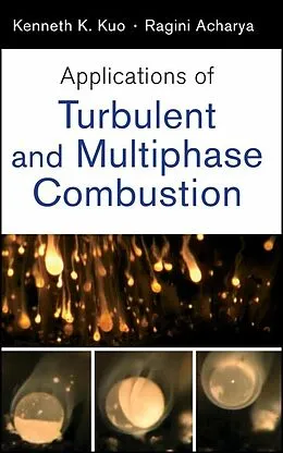 E-Book (pdf) Applications of Turbulent and Multiphase Combustion von Kenneth Kuan-yun Kuo, Ragini Acharya