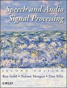 E-Book (pdf) Speech and Audio Signal Processing von Ben Gold, Nelson Morgan, Dan Ellis