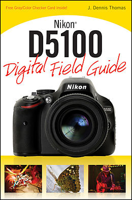 E-Book (pdf) Nikon D5100 Digital Field Guide von J. Dennis Thomas