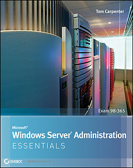 E-Book (epub) Microsoft Windows Server Administration Essentials von Tom Carpenter