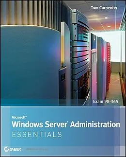 E-Book (pdf) Microsoft Windows Server Administration Essentials von Tom Carpenter