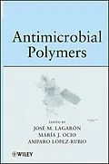 E-Book (epub) Antimicrobial Polymers von Jose Maria Lagaron, Maria Jose Ocio, Amparo Lopez-Rubio