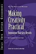 E-Book (pdf) Making Creativity Practical von Center for Creative Leadership (CCL), Stanley S. Gryskiewicz, Sylvester Taylor