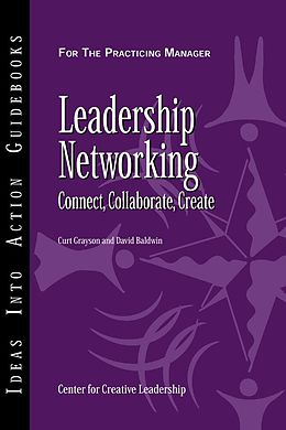 E-Book (pdf) Leadership Networking von Center for Creative Leadership (CCL), Curt Grayson, David Baldwin