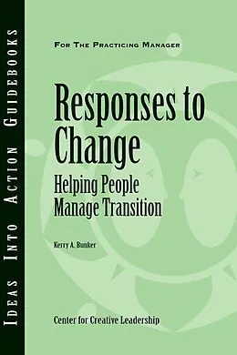 E-Book (epub) Responses to Change von Center for Creative Leadership (CCL), Kerry Bunker