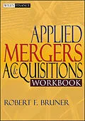 E-Book (epub) Applied Mergers and Acquisitions Workbook von Robert F. Bruner
