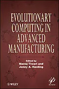 E-Book (pdf) Evolutionary Computing in Advanced Manufacturing von Manoj Tiwari, Jenny A. Harding