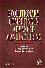 E-Book (epub) Evolutionary Computing in Advanced Manufacturing von Manoj Tiwari, Jenny A. Harding