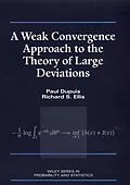 E-Book (pdf) A Weak Convergence Approach to the Theory of Large Deviations von Paul Dupuis, Richard S. Ellis