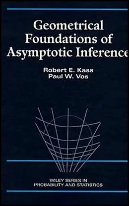 E-Book (pdf) Geometrical Foundations of Asymptotic Inference von Robert E. Kass, Paul W. Vos