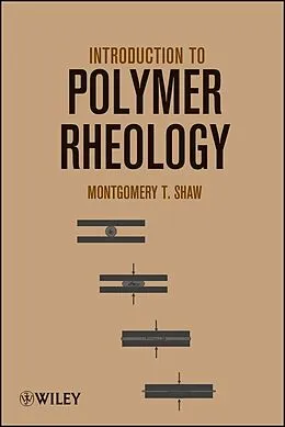 E-Book (pdf) Introduction to Polymer Rheology von Montgomery T. Shaw