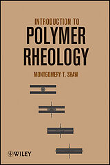 E-Book (epub) Introduction to Polymer Rheology von Montgomery T. Shaw