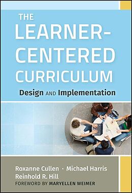 E-Book (pdf) The Learner-Centered Curriculum von Roxanne Cullen, Michael Harris, Reinhold R. Hill