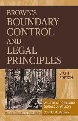 E-Book (epub) Brown's Boundary Control and Legal Principles von Walter G. Robillard, Donald A. Wilson, Curtis M. Brown