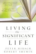 E-Book (epub) Living the Significant Life von Peter L. Hirsch, Robert Shemin