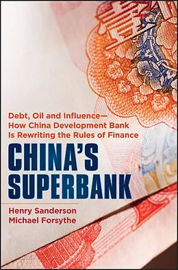 E-Book (epub) China's Superbank von Henry Sanderson, Michael Forsythe
