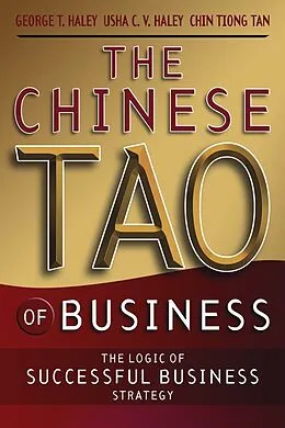 E-Book (pdf) The Chinese Tao of Business von George T. Haley, Usha C. V. Haley, Chin Tiong Tan