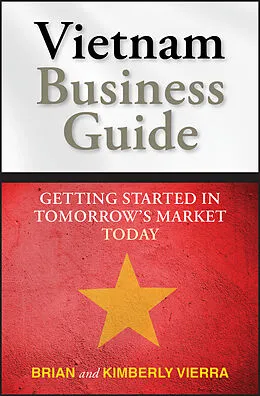 E-Book (pdf) Vietnam Business Guide von Kimberly Vierra, Brian Vierra
