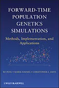 E-Book (epub) Forward-Time Population Genetics Simulations von Bo Peng, Marek Kimmel, Christopher I. Amos
