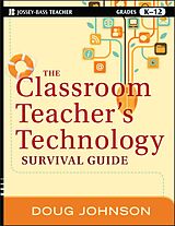 eBook (pdf) The Classroom Teacher's Technology Survival Guide de Doug Johnson