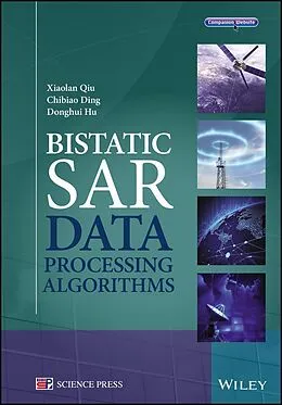 E-Book (pdf) Bistatic SAR Data Processing Algorithms von Xiaolan Qiu, Chibiao Ding, Donghui Hu