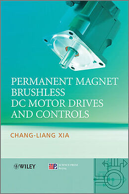 Fester Einband Permanent Magnet Brushless DC Motor Drives and Controls von Chang-Liang Xia