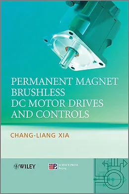 E-Book (pdf) Permanent Magnet Brushless DC Motor Drives and Controls von Chang-liang Xia