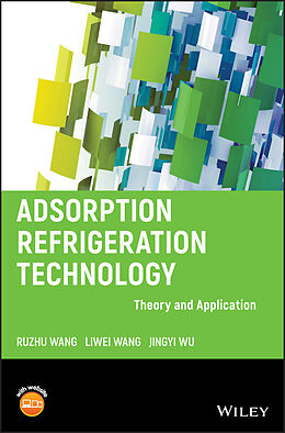 E-Book (pdf) Adsorption Refrigeration Technology von Ruzhu Wang, Liwei Wang, Jingyi Wu