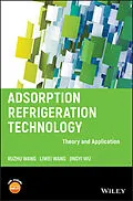 E-Book (epub) Adsorption Refrigeration Technology von Ruzhu Wang, Liwei Wang, Jingyi Wu