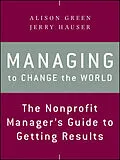 E-Book (epub) Managing to Change the World von Alison Green, Jerry Hauser