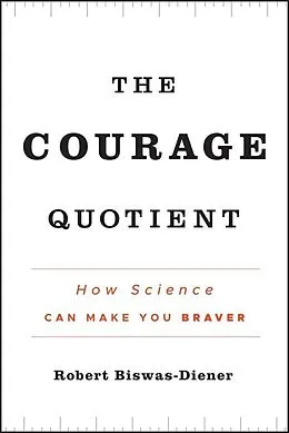 E-Book (pdf) The Courage Quotient von Robert Biswas-Diener