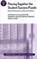 E-Book (pdf) Piecing Together the Student Success Puzzle: Research, Propositions, and Recommendations von George D. Kuh, Jillian Kinzie, Jennifer A. Buckley
