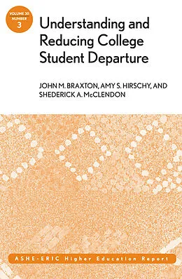 E-Book (pdf) Understanding and Reducing College Student Departure von John M. Braxton, Amy S. Hirschy, Shederick A. McClendon