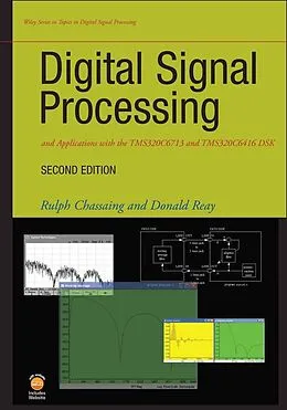 E-Book (epub) Digital Signal Processing and Applications with the TMS320C6713 and TMS320C6416 DSK von Rulph Chassaing, Donald Reay
