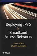E-Book (epub) Deploying IPv6 in Broadband Access Networks von Adeel Ahmed, Salman Asadullah