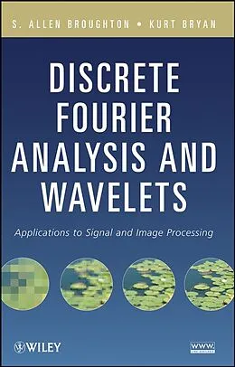 E-Book (epub) Discrete Fourier Analysis and Wavelets von S. Allen Broughton, Kurt M. Bryan