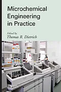 E-Book (epub) Microchemical Engineering in Practice von Thomas Dietrich