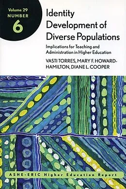 E-Book (epub) Identity Development of Diverse Populations: Implications for Teaching and Administration in Higher Education von Vasti Torres, Mary F. Howard-Hamilton, Diane L. Cooper