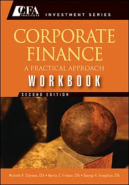 E-Book (pdf) Corporate Finance Workbook von Michelle R. Clayman, Martin S. Fridson, George H. Troughton
