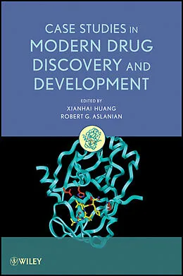 E-Book (pdf) Case Studies in Modern Drug Discovery and Development von Xianhai Huang, Robert G. Aslanian