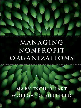 E-Book (pdf) Managing Nonprofit Organizations von Mary Tschirhart, Wolfgang Bielefeld