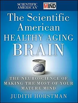 E-Book (pdf) The Scientific American Healthy Aging Brain von Judith Horstman
