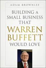 E-Book (pdf) Building a Small Business that Warren Buffett Would Love von Adam Brownlee