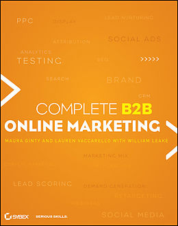 E-Book (pdf) Complete B2B Online Marketing von William Leake, Lauren Vaccarello, Maura Ginty