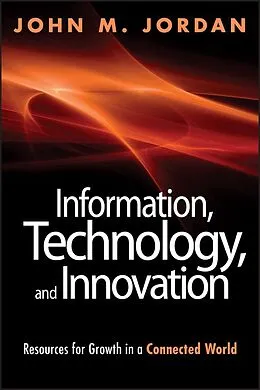 E-Book (pdf) Information, Technology, and Innovation von John M. Jordan