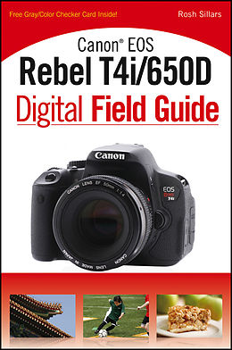 eBook (pdf) Canon EOS Rebel T4i/650D Digital Field Guide de Rosh Sillars