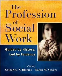 E-Book (pdf) The Profession of Social Work von Catherine N. Dulmus, Karen M. Sowers