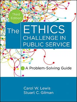 E-Book (epub) Ethics Challenge in Public Service von Carol W. Lewis, Stuart C. Gilman