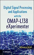 E-Book (pdf) Digital Signal Processing and Applications with the OMAP - L138 eXperimenter von Donald S. Reay